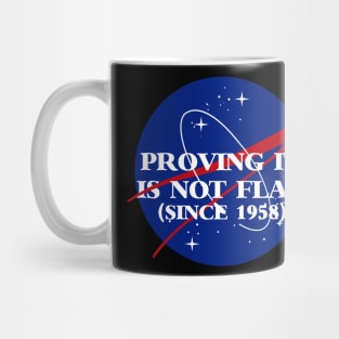 PROVING IT IS NOT FLAT SINCE 1958 Mug